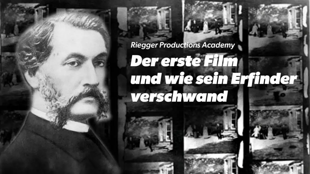 Dieses Bild zeigt auf seiner linken Seite Louis Aimé Augustin Le Prince, den Erfinder des ersten überlieferten Films und damit den Mann, um den es in diesem Artikel geht. Auf der rechten Seite steht «Riegger Productions Academy – Der erste Film und wie sein Erfinder verschwand». Im Hintergrund sind die 20 Frames zu sehen, aus denen der erste Film besteht. Das Ganze Anzeigebild ist in Schwarz-Weiss gehalten.